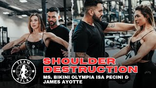 Shoulder Destruction | Ms. Bikini Olympia Isa Pecini & James Ayotte