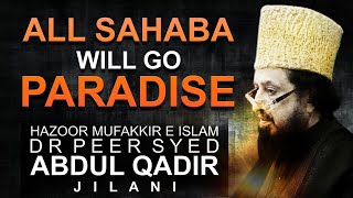 ALL SAHABA WILL GO PARADISE - Mufakkir E Islam Pir Syed Abdul Qadir Jilani