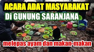 MELEPAS AYAM DI GUNUNG SARANJANA // ACARA ADAT