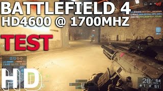 Battlefield 4 MULTIPLAYER TEST | HD4600 @ 1700MHZ