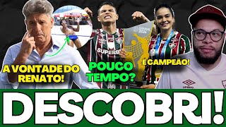 🚨INFORMAÇÃO SOBRE RENATO GAÚCHO E O FLUMINENSE, NONATO, CADÊ O MONSTRO, E MAIS