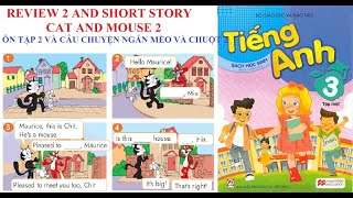 TIẾNG ANH LỚP 3] Review 2 and Short Story Cat and Mouse 2 | Ôn tập và câu chuyện ngắn Mèo và chuột 2