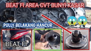 Penyebab Beat Fi Cvt nya Kasar || Penyebab Pully Belakang Beat fi Hancur