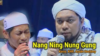 NANG NING NUNG GUNG Karya KHR. Azaim Ibrahimy ||  BHENNING SOKARAJJEH