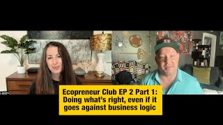 Doing what's right, even if it goes against business logic: Ecopreneur Club with Liz Jenkins