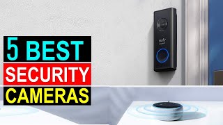 Best Security Cameras in 2024 - Top 5 Security Cameras You Can Buy { Reviews }