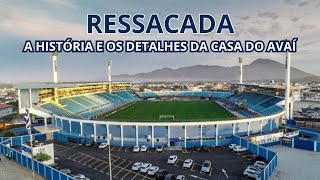 RESSACADA: A história da casa do Avaí