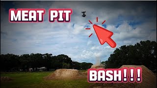 MEAT PIT BASH!!!