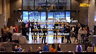 İAAF V. İstanbul Sanat ve Antika  Fuarı | Lütfi Kırdar Kongre Merkezi