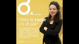 Oltre le ruote c'è di più - Episodio 4 - Formazione