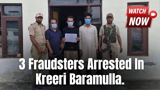 #Watch | 3 Fraudsters Arrested In Kreeri Baramulla.