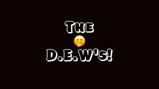 The D.E.W