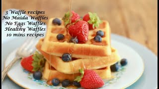 3 waffles recipes/No Maida/No Eggs/10 mins, Easy,Healthy Waffles recipes/Sweet and savory Waffles