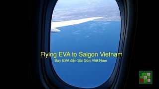 ✈️ Flying EVA to Saigon Vietnam | Bay EVA đến Sài Gòn Việt Nam ✈️ - #124