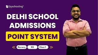 Delhi School Admissions Point System 2025-26 | Nursery | Kg | Class 1 | Apply Now