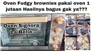 OVEN FUDGY BROWNIES PAKAI OVEN SIGNORA LA BELLE, BAGUS GAK YA HASILNYA??