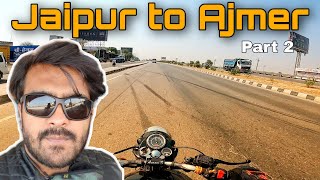 DELHI TO AJMER | BIKE RIDE | Jaipur to Ajmer part 2