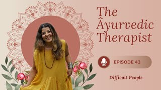 How to Handle Difficult People | Ayurvedic Mindfulness Techniques