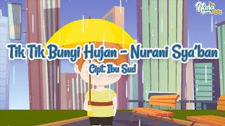 Tik Tik Bunyi Hujan (Cipt. Ibu Sud) - Nurani Sya'ban