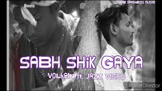 SABH  SHIK GAYA - ( official audio ) - VOLkÀÌN ft JÁZZ VÎSHÙ mp3