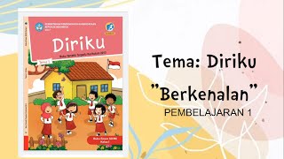 BERKENALAN - KELAS 1 / PEMBELAJARAN 1 / TEMA: DIRIKU