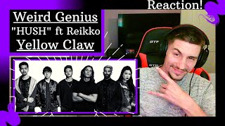 Yellow Claw x Weird Genius - "HUSH" ft Reikko [REACTION] | THEY ALWAYS GOT ME DANCING AROUND!!!