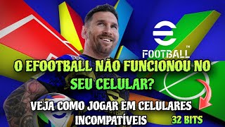 VEJA COMO JOGAR EFOOTBALL 2025 EM CELULARES INCOMPATÍVEIS! PROBLEMA RESOLVIDO! ✅️