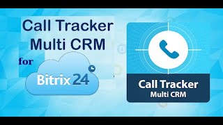 How to connect your Bitrix24 CRM account with Call Tracker Multi CRM