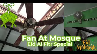 (Eid Al Fitr special) Fan at my near mosque