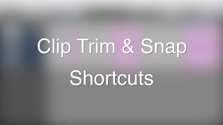 Pro Tools - Clip Trim and Snap Shortcuts