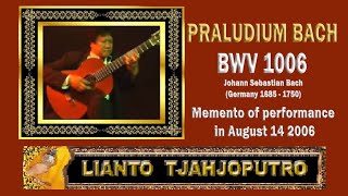 PRALUDIUM BWV 1006 from PARTITA III (record 2006) - Johann Sebastian Bach - Lianto Tjahjoputro