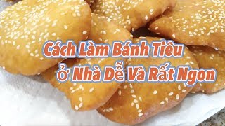 Cách Làm Bánh Tiêu ở Nhà Dễ Và Rất Ngon |  Making Delicious Hollow Breads - #196