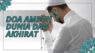 Doa Kebaikan Dunia dan Akhirat: Mustajab dan Penuh Berkah