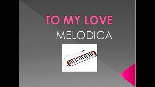 To my love melodica