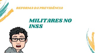 Militares no INSS!!