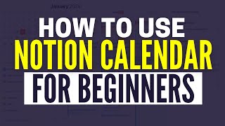 How To Use Notion Calendar Effectively For Beginners