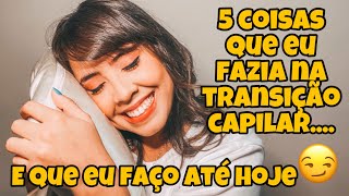 5 COISAS QUE EU FAZIA NA TRANSIÇÃO CAPILAR E QUE FAÇO ATÉ HOJE por @ClickdaJu