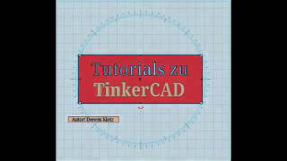 TinkerCAD: Tutorial 4 | Konstruieren von einfachen Solids