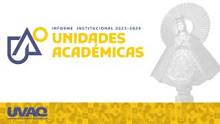 Claves de Nuestro Futuro Educativo: Informe 2024 de Unidades Académicas UVAQ