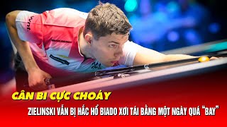 CÂN BI CỰC CHOÁY, NHƯNG ZIELINSKI VẪN BỊ HẮC HỔ BIADO XƠI TÁI BẰNG MỘT NGÀY QUÁ “BAY”