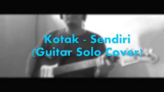 Kotak - Sendiri (Guitar Solo Cover)