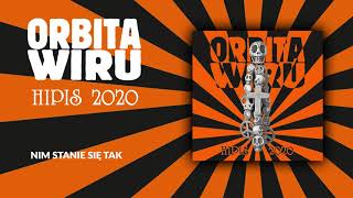 ORBITA WIRU - Nim stanie się tak [Voo Voo cover] [Hipis 2020]