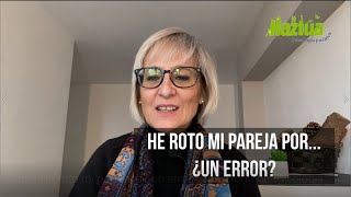 Capítulo 4. He roto mi pareja por...  ¿un error? Consultorio de Psicología