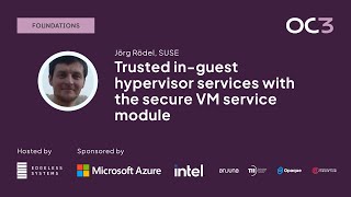 Trusted in-guest hypervisor services with secure VM service module by Jörg Rödel (SUSE) | OC3 2023