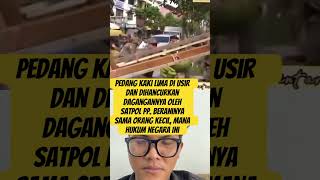 SUNGGUH  KEJAM!! #viral #trending #fyp #satpolpp #pedagang #rakyatmiskin #kejam #sadis