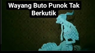 Adu Kekuatan Wayang Buto Punok Melawan Wayang Buto terong