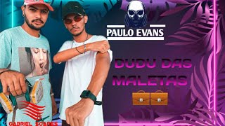 DUDU DAS MALETAS - MASHUP (DJ GABRIEL SOARES + DJ PAULO EVANS)