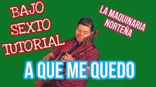 A Que Me Quedo - La Maquinaria Norteña (TABS Bajo Quinto Tutorial)