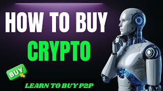 How To Buy Cryptocurrency P2P In 2024!Step By Step Guide For Beginners!