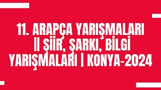 11. Arapça Yarışmaları || Şiir, Şarkı, Bilgi Yarışmaları | Konya-2024